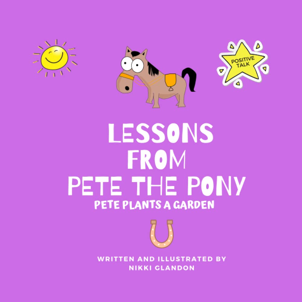 Lessons from Pete the Pony: Pete Grows a Garden